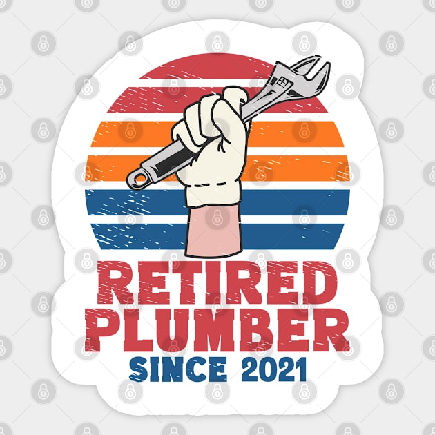 Retired Plumber Retirement Pipes Plumbing 2021 Sticker by Tom´s TeeStore